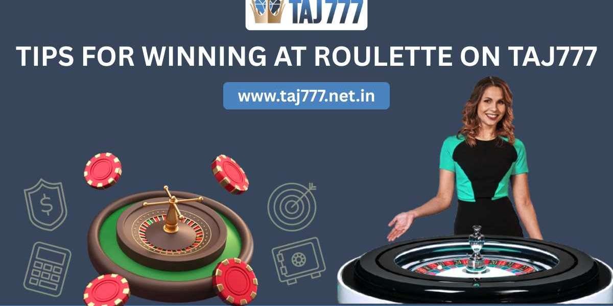 Tips for Winning at Roulette on Taj777